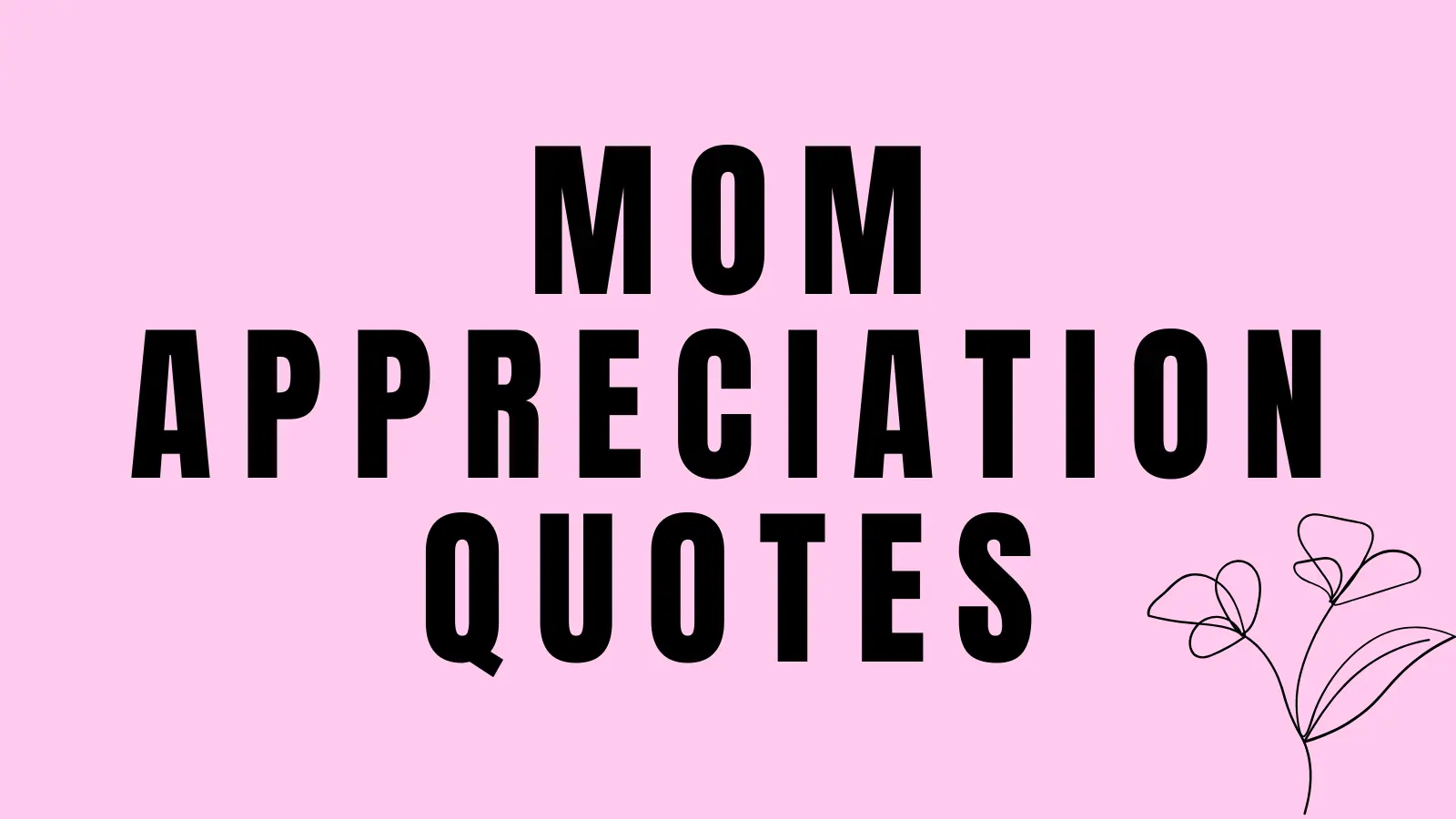 mom appreciation quotes