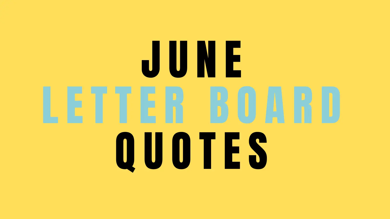 30 June Letter Board Quotes and Sayings