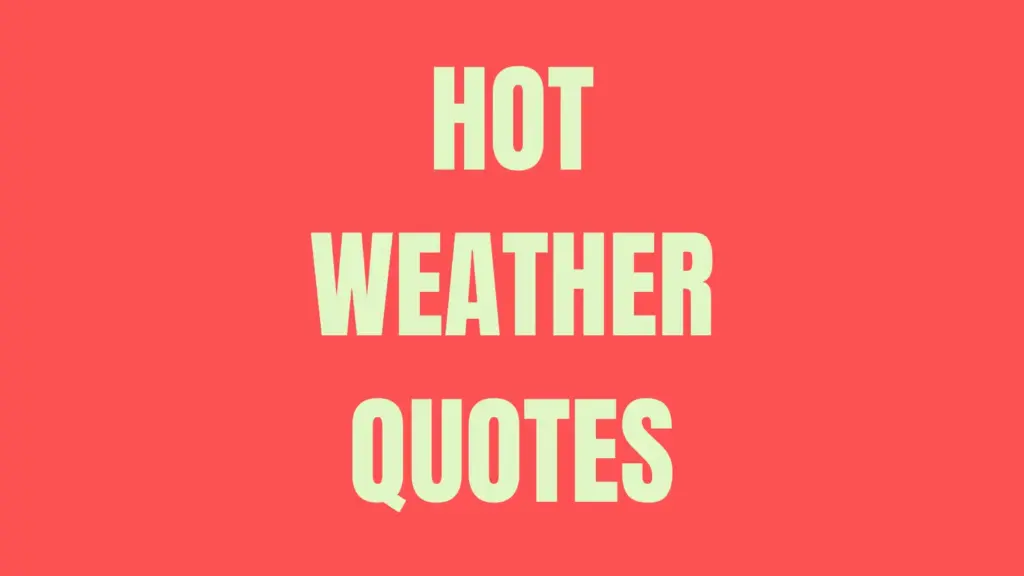 HOT WEATHER QUOTES