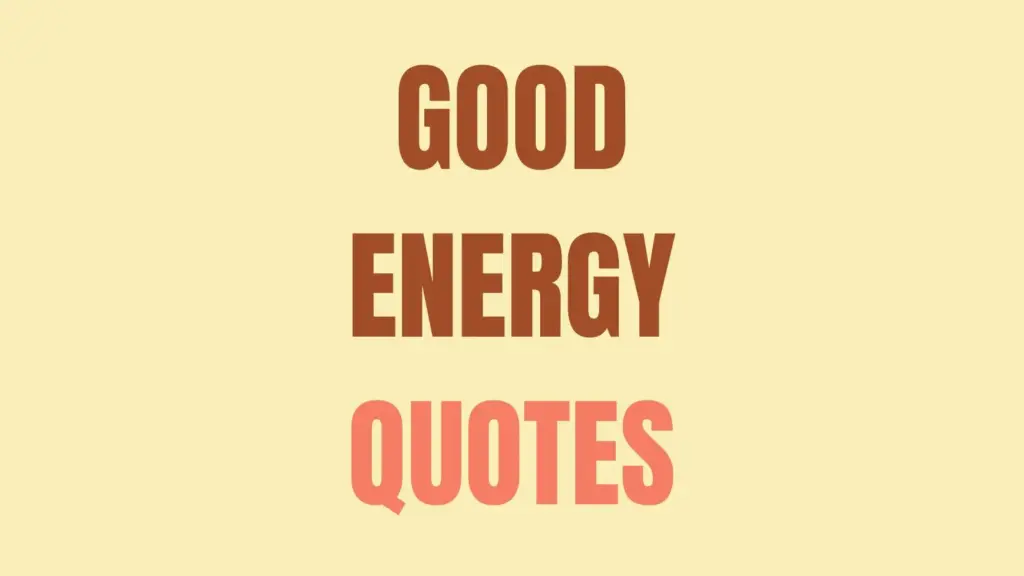 good energy quotes