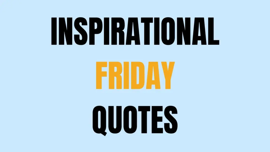 inspirational friday quotes
