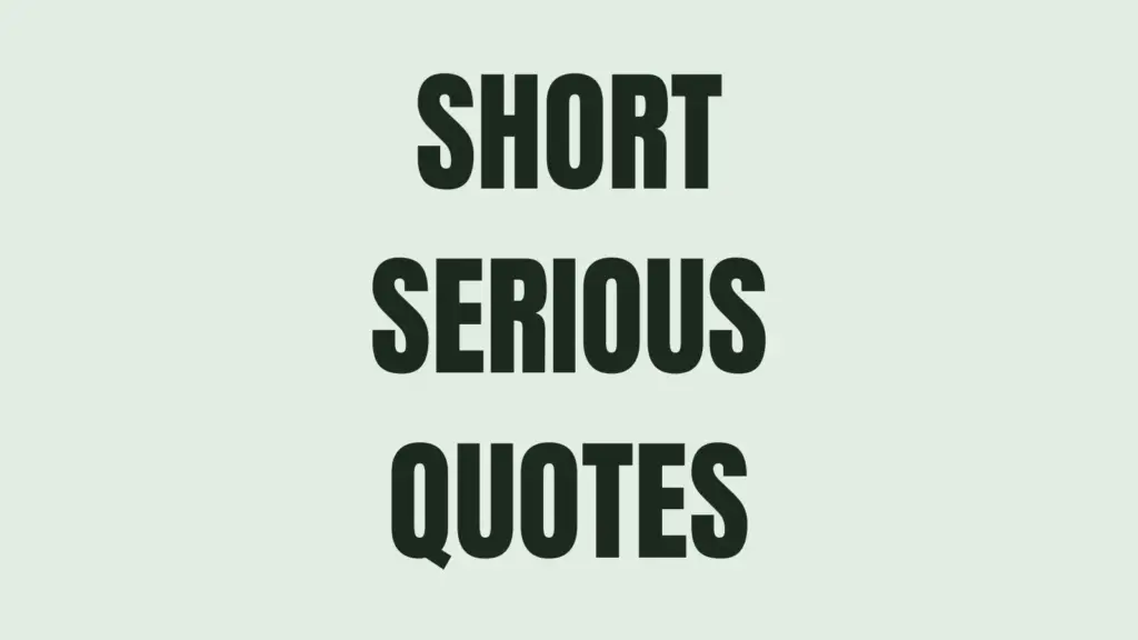 serious QUOTES