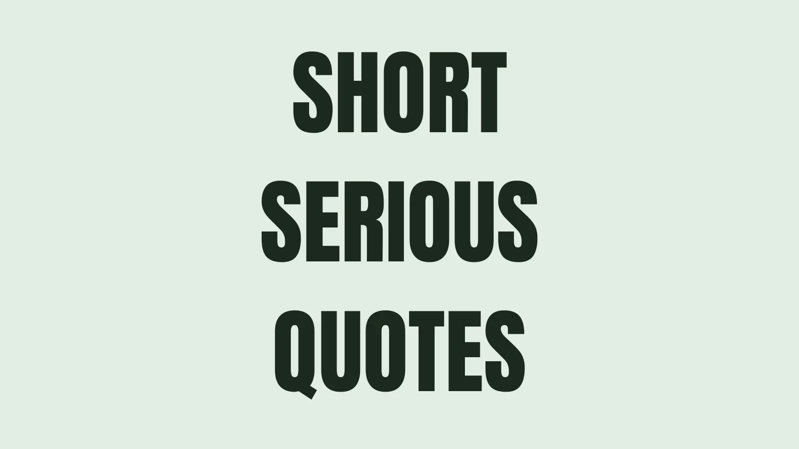 serious QUOTES