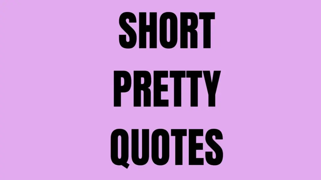 pretty Quotes