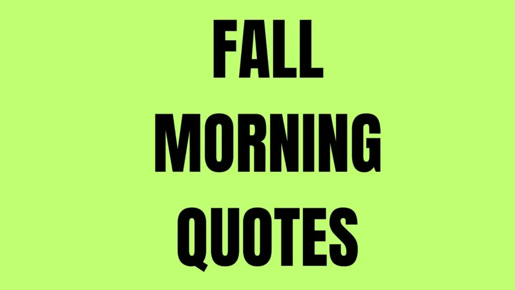 Fall morning quotes