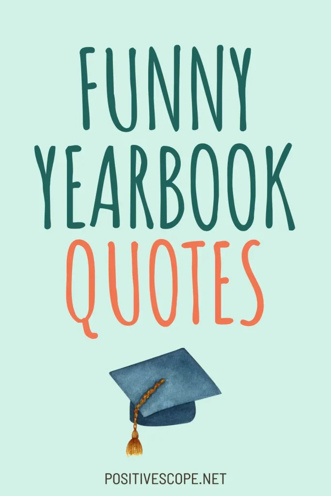 Funny yearbook Quotes